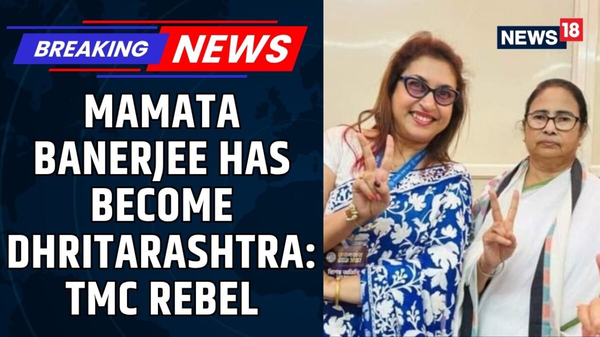 ‘Mamata Has Become Dhritarashtra’: Rebel MP Satabdi Roy’s Explosive Attack On TMC Chief | News18