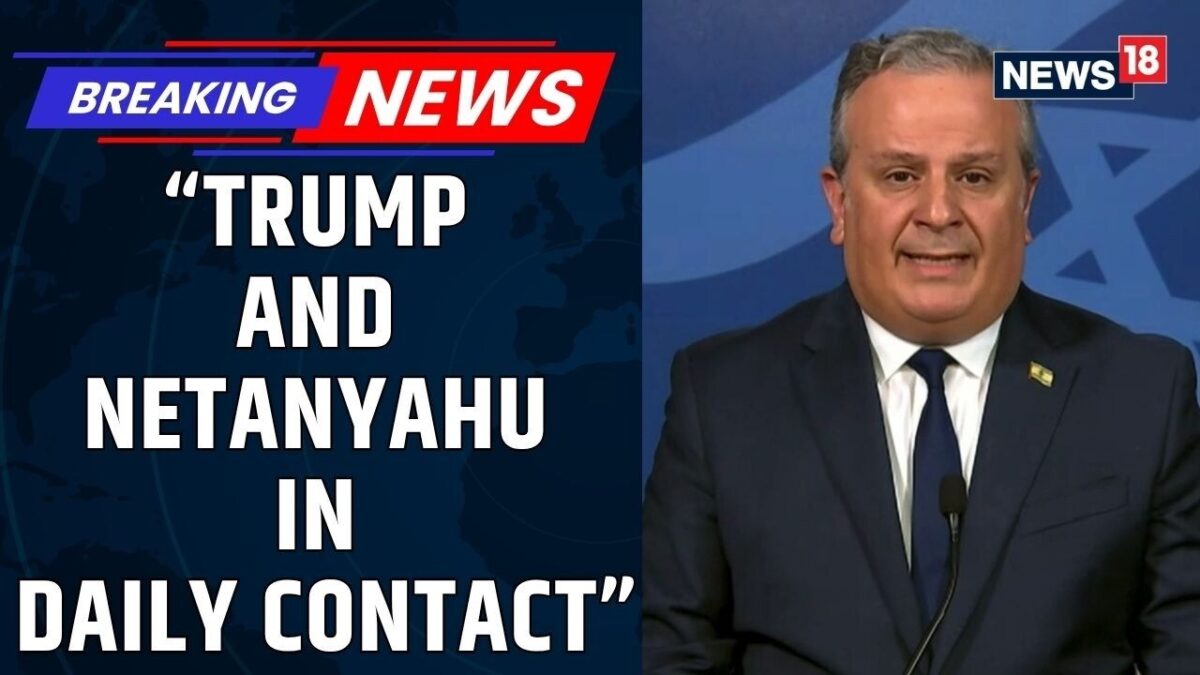 Netanyahu and Trump in Daily Contact as Tensions With Iran Escalate, Says David Mencer | News18