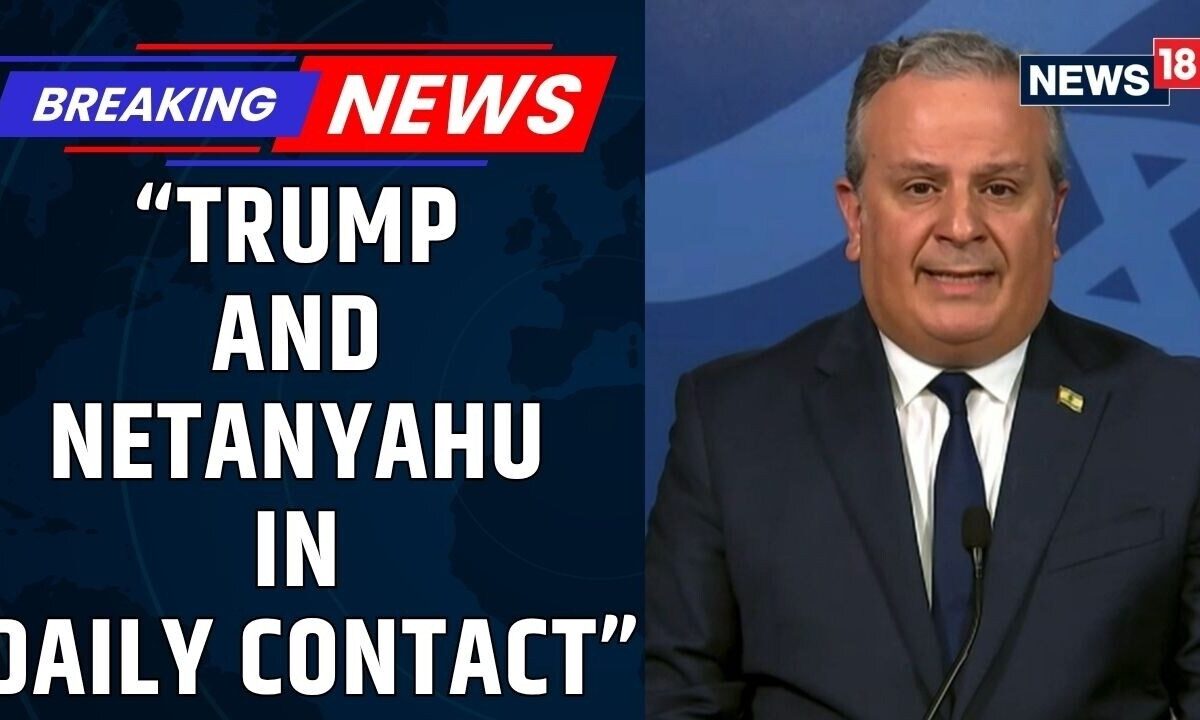 Netanyahu and Trump in Daily Contact as Tensions With Iran Escalate, Says David Mencer | News18