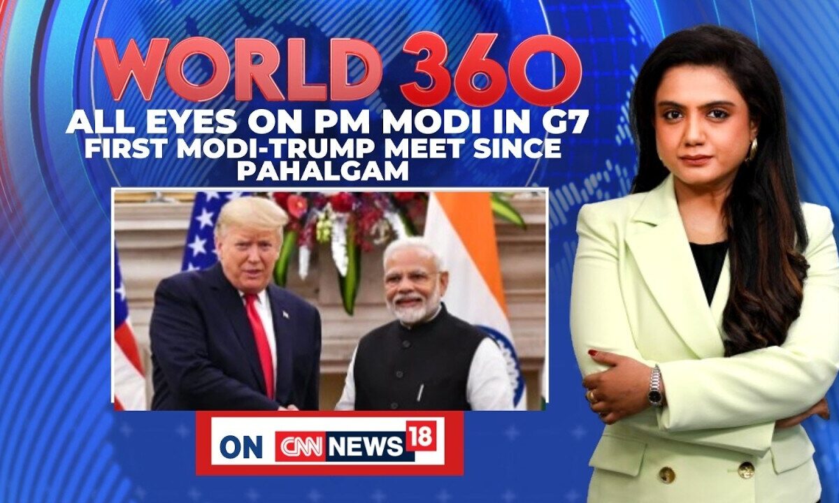 World 360: All Eyes On G7 As PM Modi & Donald Trump Meet For First Time Since Pahalgam Attack