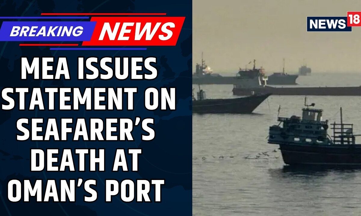 MEA Issues Statement Over Death of Indian Seafarer at Oman’s Duqm Port | Hormuz Tensions | News18