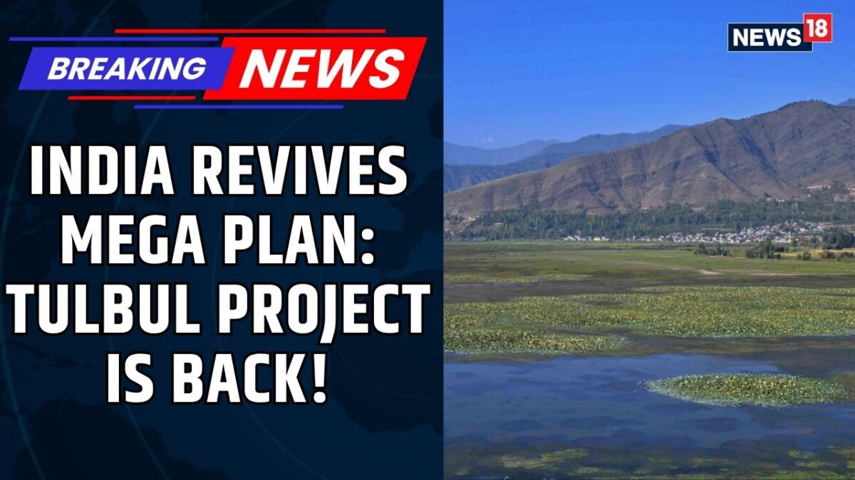 BREAKING: India Revives Tulbul Project Linked To Jhelum River In Kashmir Amid IWT Freeze | News18