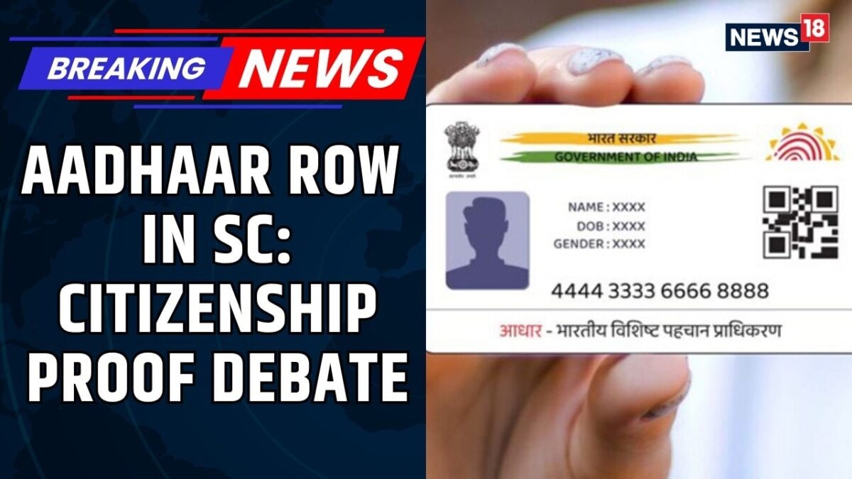 Supreme Court Seeks Response On Plea Against Using Aadhaar Card As Proof Of Citizenship | News18