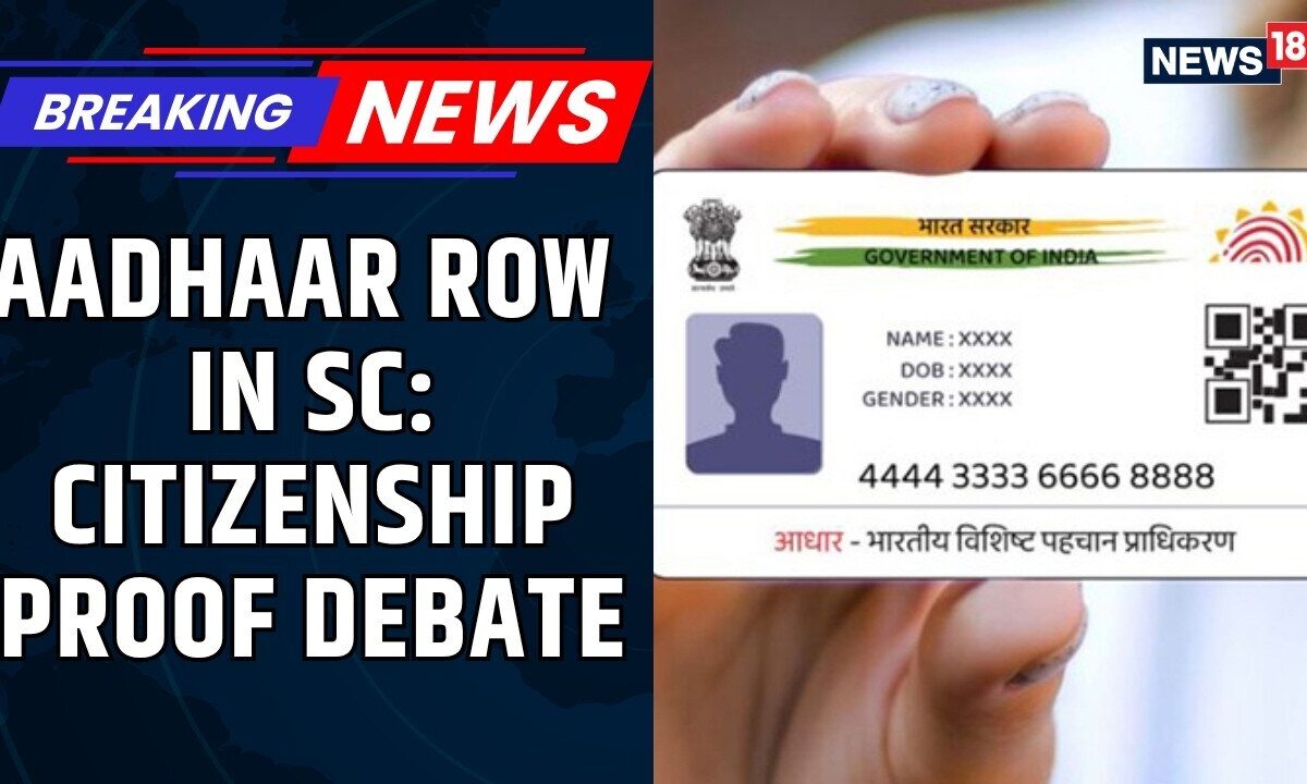 Supreme Court Seeks Response On Plea Against Using Aadhaar Card As Proof Of Citizenship | News18
