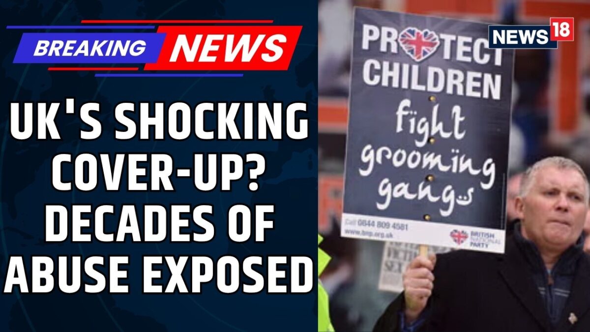 UK Grooming Gang Inquiry Exposes Decades Of Abuse, Institutional Failures & Cover-Up Claims | News18