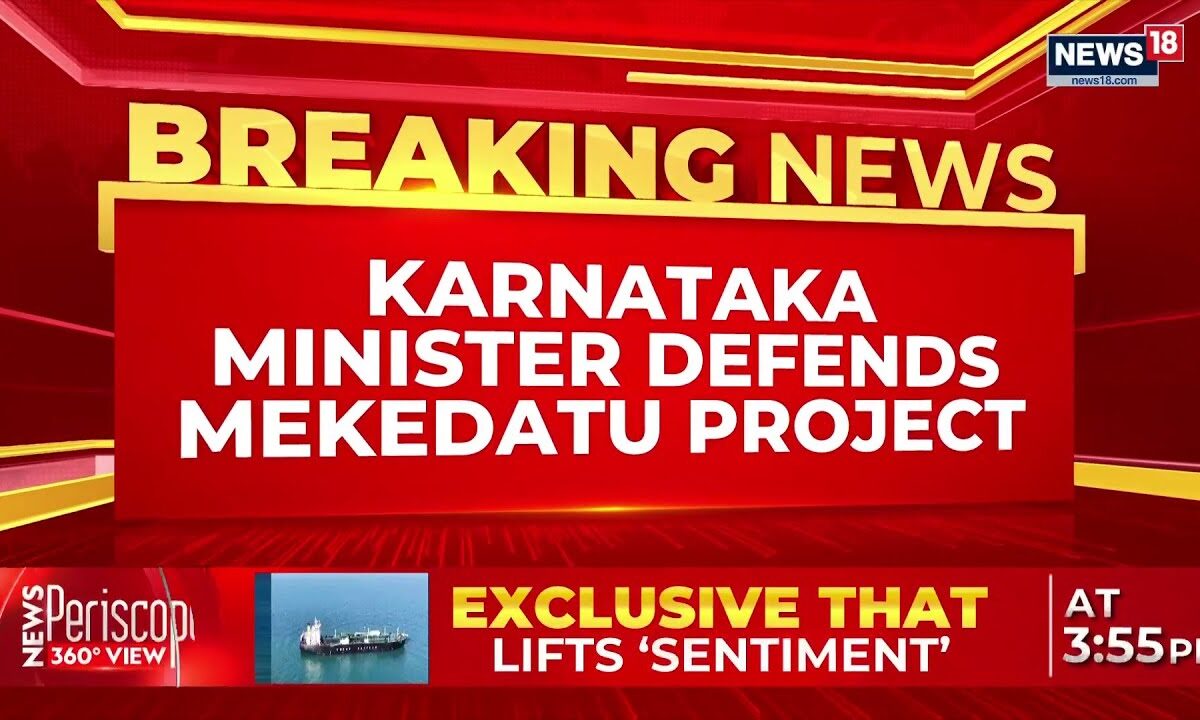 Karnataka Minister Defends Mekedatu Project, Assures Tamil Nadu’s Interests Remain Protected |News18