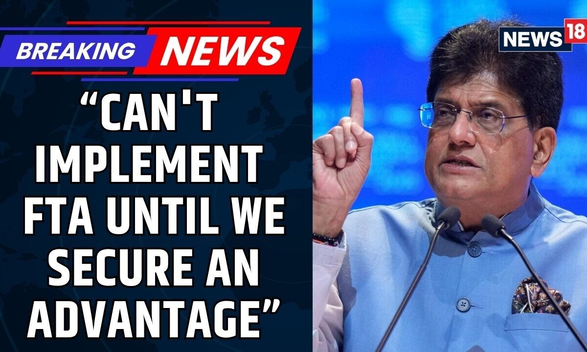 No FTA Until India's Interests Are Protected, Says Piyush Goyal on India-US Trade Deal | News18