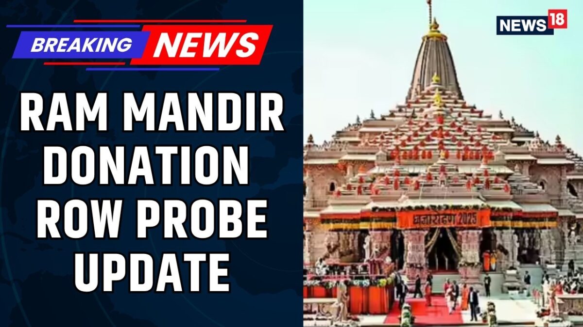 Ram Mandir Donation Row: SIT to Submit Preliminary Report, Seeks More Time for Detailed Probe