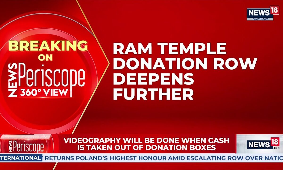 Ram Temple Donation Row Deepens As Several Employees Come Under Investigation Lens | News18
