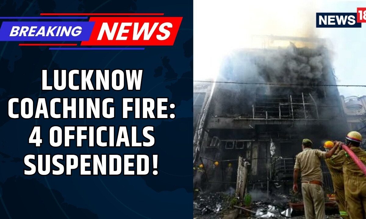 Lucknow Fire Case: UP Government Suspends 4 Officials After Major Fire Incident | News18