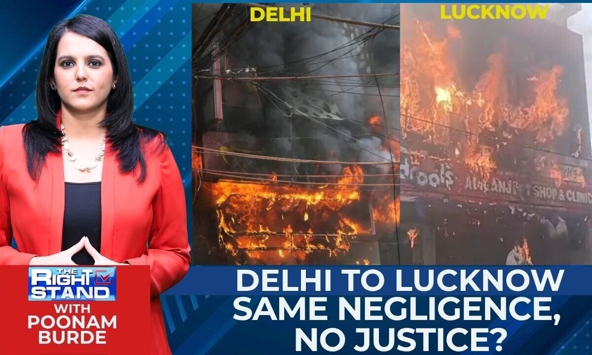 Delhi to Lucknow: Repeated Negligence in Fire Incidents, No Justice For Victims | The Right Stand