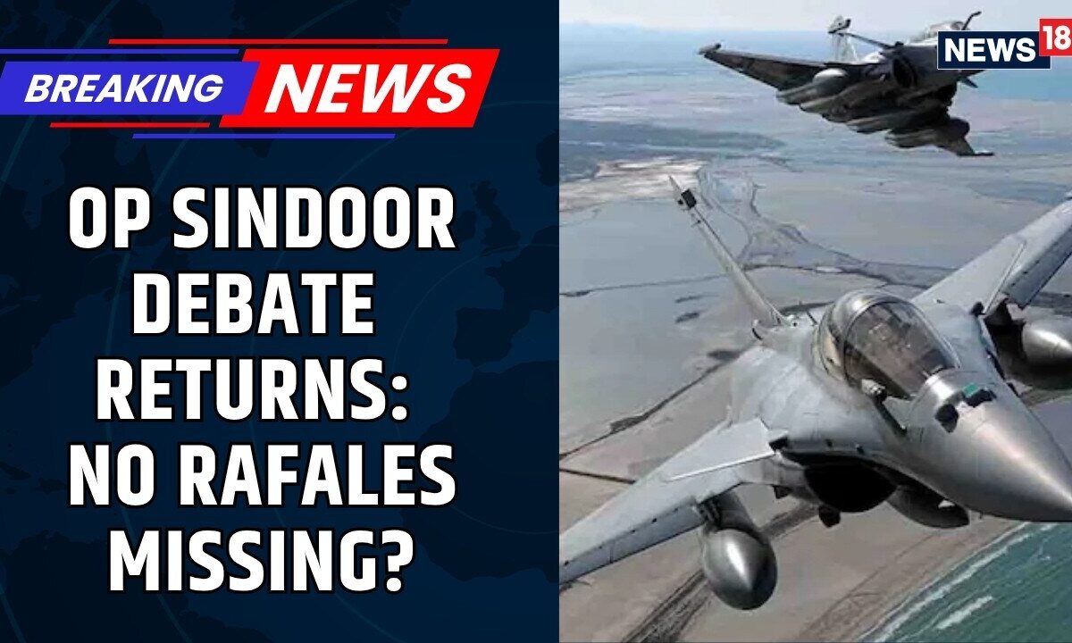 Rafale Tender Sparks Fresh Debate on Operation Sindoor Aircraft Loss Allegations | News18