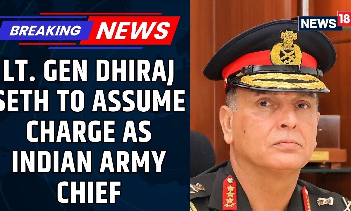 Lt Gen Dhiraj Seth To Assume Charge As Indian Army Chief, Succeeds Gen Upendra Dwivedi | News18