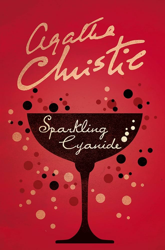 Sparkling Cyanide: A glamorous dinner party reunites friends and family one year after a mysterious death. As another murder occurs, long-buried affairs, secret romances and betrayals come to light, driving the suspense until the very end.