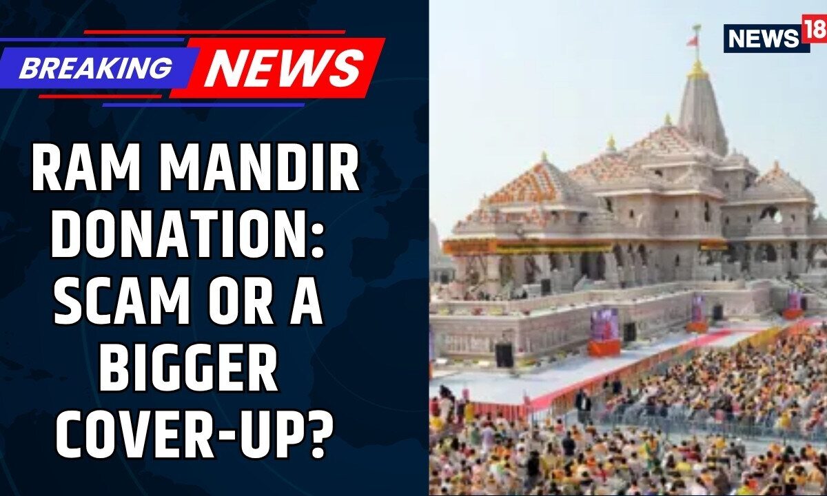CNN-News18 Exclusive: Is the Alleged Ram Mandir Donation Scam Just the Beginning? | News18