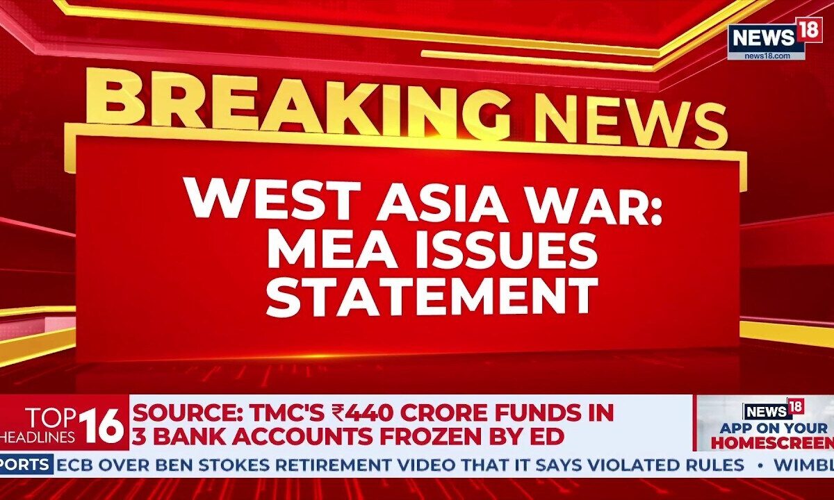 India On West Asia Crisis: MEA Urges Dialogue, Civilian Safety And De-Escalation | US Iran | News18