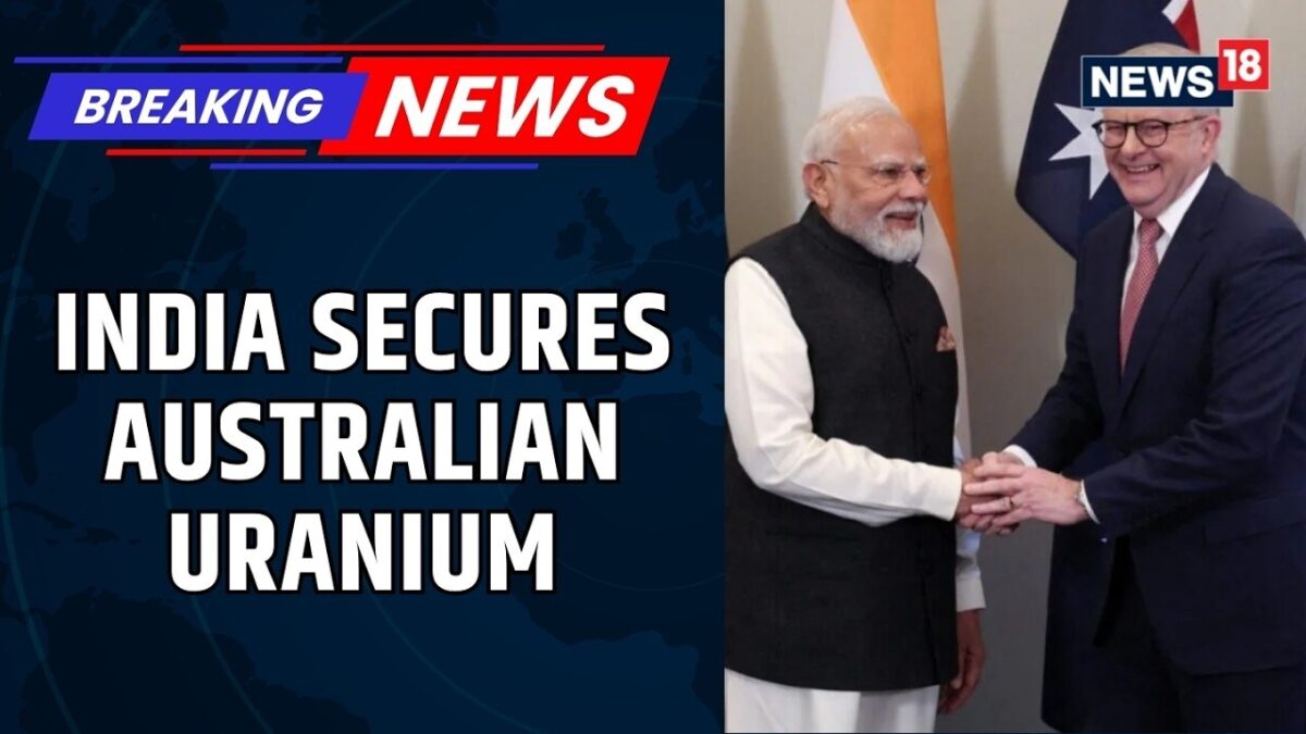 India-Australia Uranium Deal Signed | Strategic Win or UPA Legacy? | Political Battle | News18
