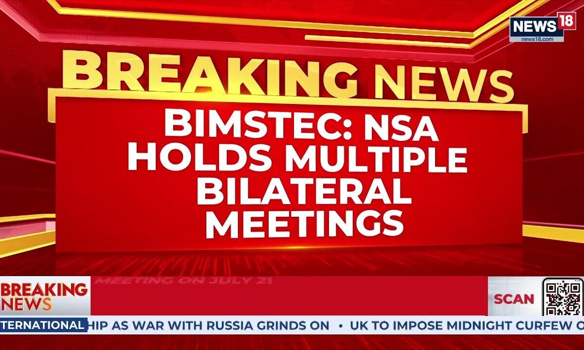 NSA Ajit Doval Meets Top Brass of Thailand, Sri Lanka, Bangladesh, Myanmar Ahead Of BIMSTEC | News18