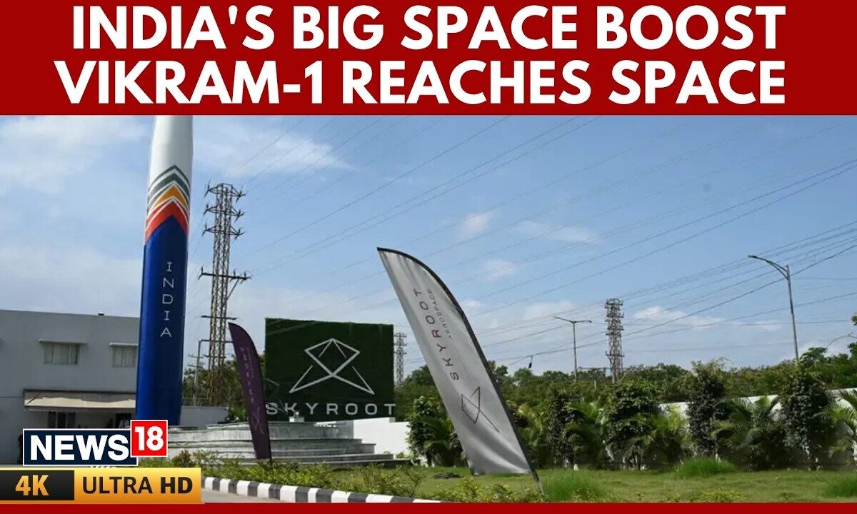 Skyroot’s Vikram-1 launch marks a turning point for India’s private space sector