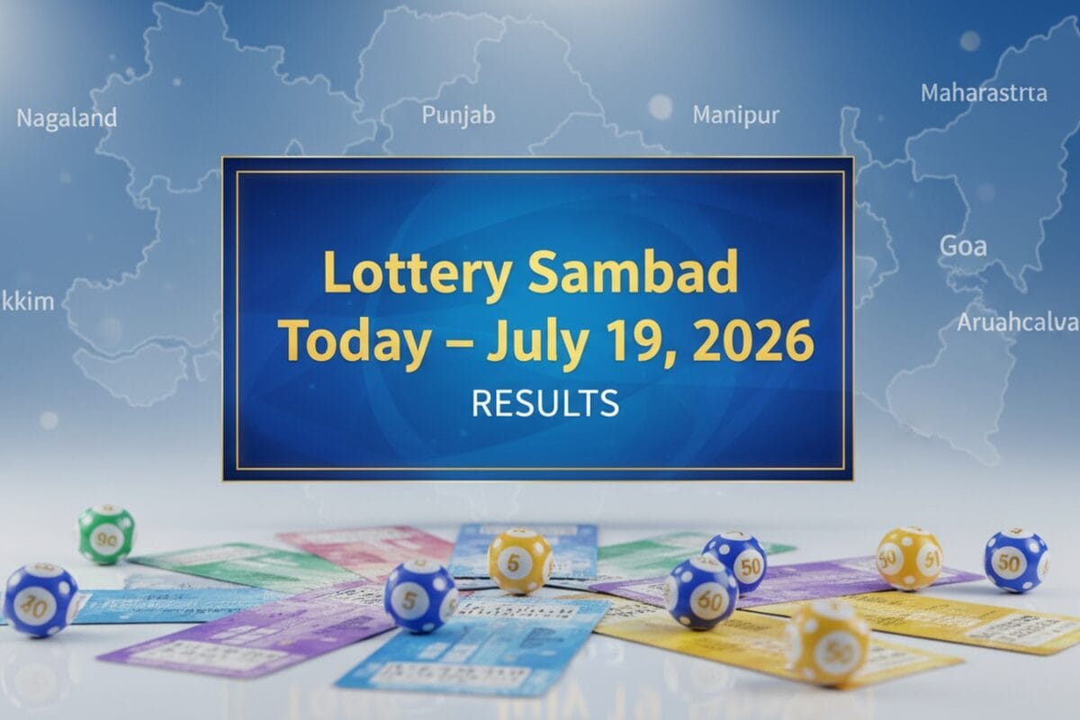 Lottery Sambad Today, July 19, 2026: Nagaland, Punjab, Maharashtra Results