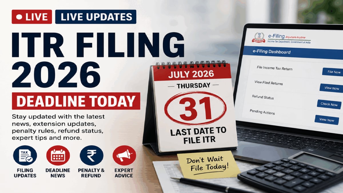 ITR Filing 2026 Deadline Extension News LIVE: Will Govt Extend Due Date Beyond July 31? Know Key Income Tax Updates