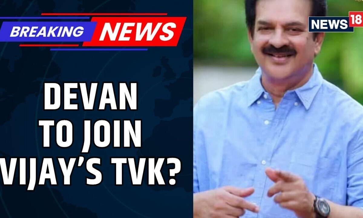 Vijay’s TVK Eyes Kerala Expansion: Former BJP Leader Devan in Talks to Join Party | News18