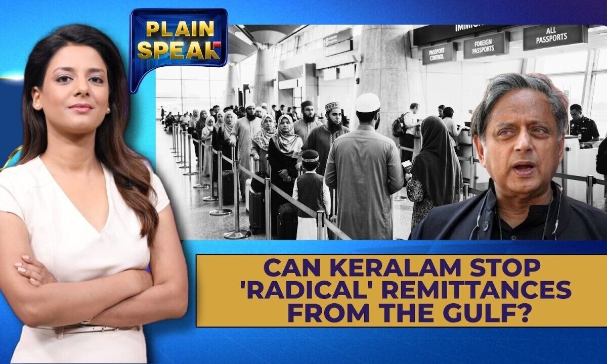 Can Keralam Stop 'Radical' Remittances From The Gulf? Shashi Tharoor Flags Report | Plain Speak