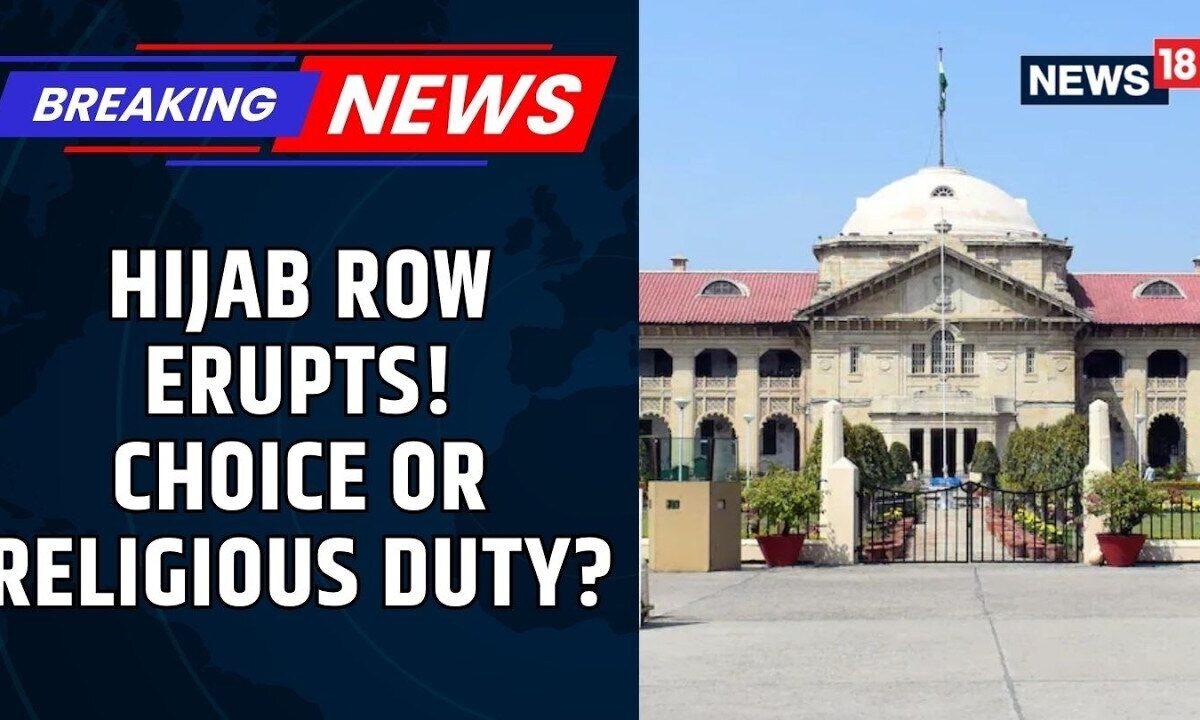 Hijab Debate Intensifies: RJD-Congress Back Choice, Court Observations Trigger Row | News18