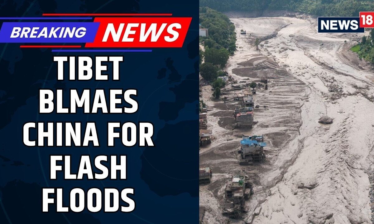 Tibet Blames China For Nepal Flash Floods, Accuses Beijing Of Environmental Destruction | News18