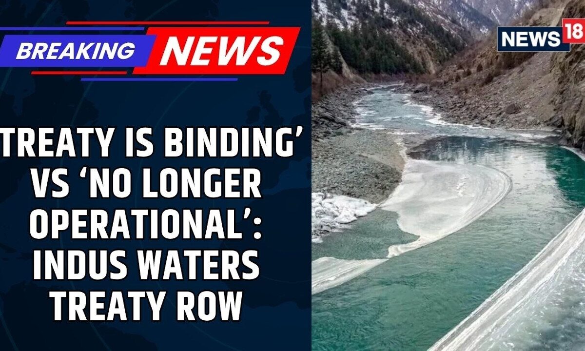Indus Waters Treaty Tensions: Pakistan Insists on Validity Amid India's Firm Stance | News18