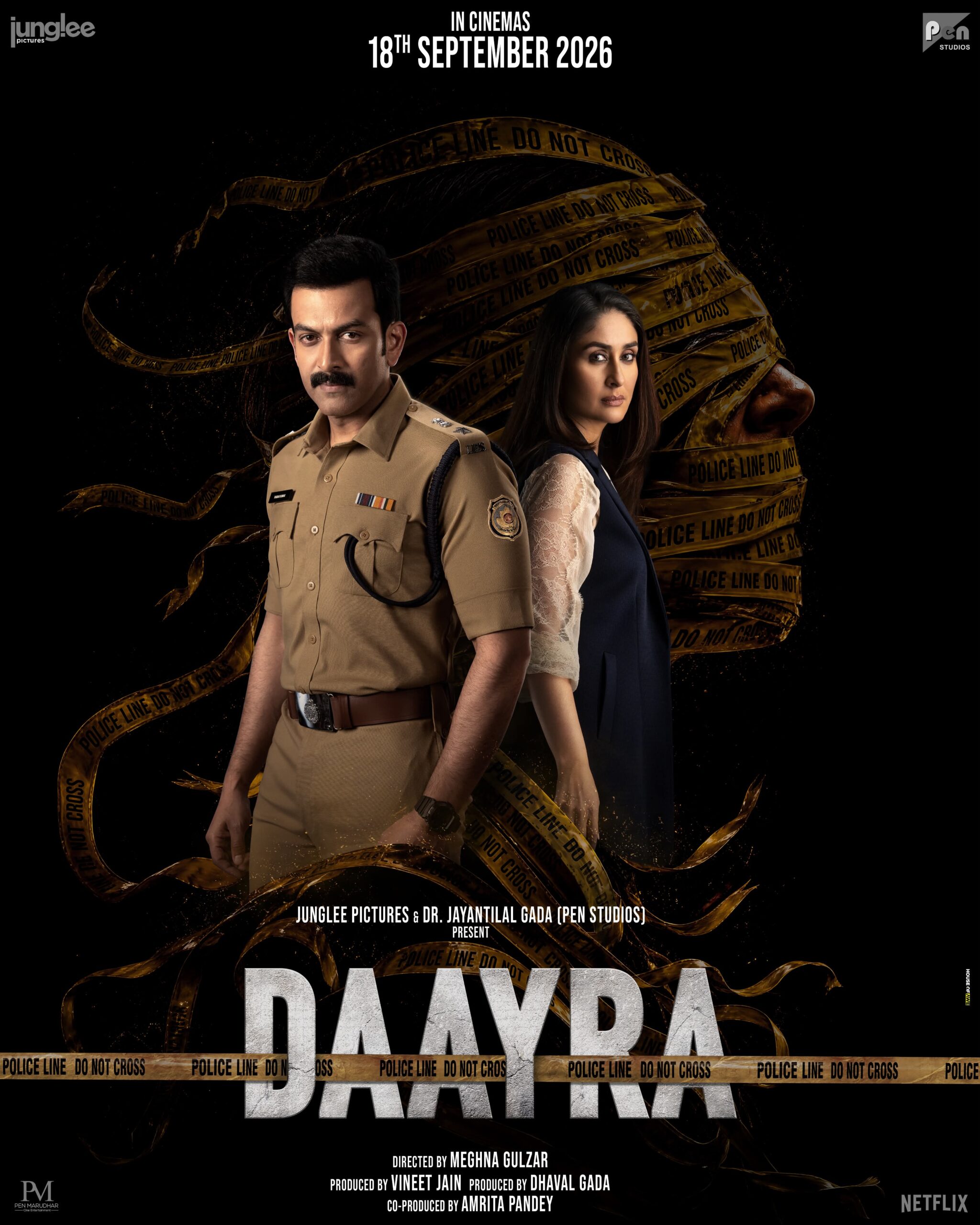 Daayra: A crime-investigation drama scheduled to release in theatres worldwide on September 18, 2026. Directed by Meghna Gulzar, the film marks the first on-screen collaboration between Kareena Kapoor Khan and Prithviraj Sukumaran and is inspired by true events. 