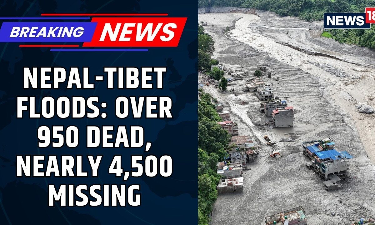Nepal-Tibet Floods: Over 950 Dead, Nearly 4,500 Missing As Disaster Enters Second Week | News18