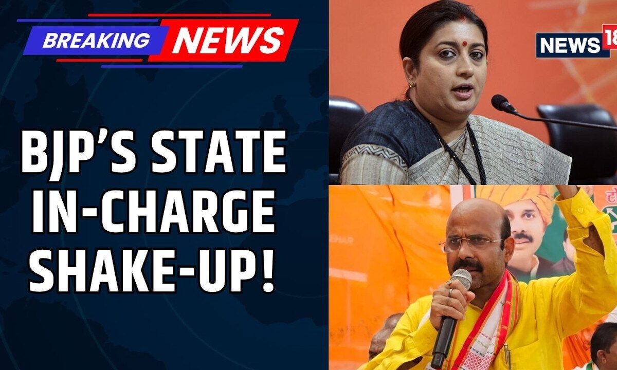 BJP Reshuffle Ahead Of 2027 Elections | Smriti Irani, Harish Dwivedi Get Key States | News18
