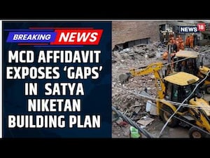 MCD Affidavit Reveals Shocking Gaps in Satya Niketan Collapse: No Sanctioned Building Plan