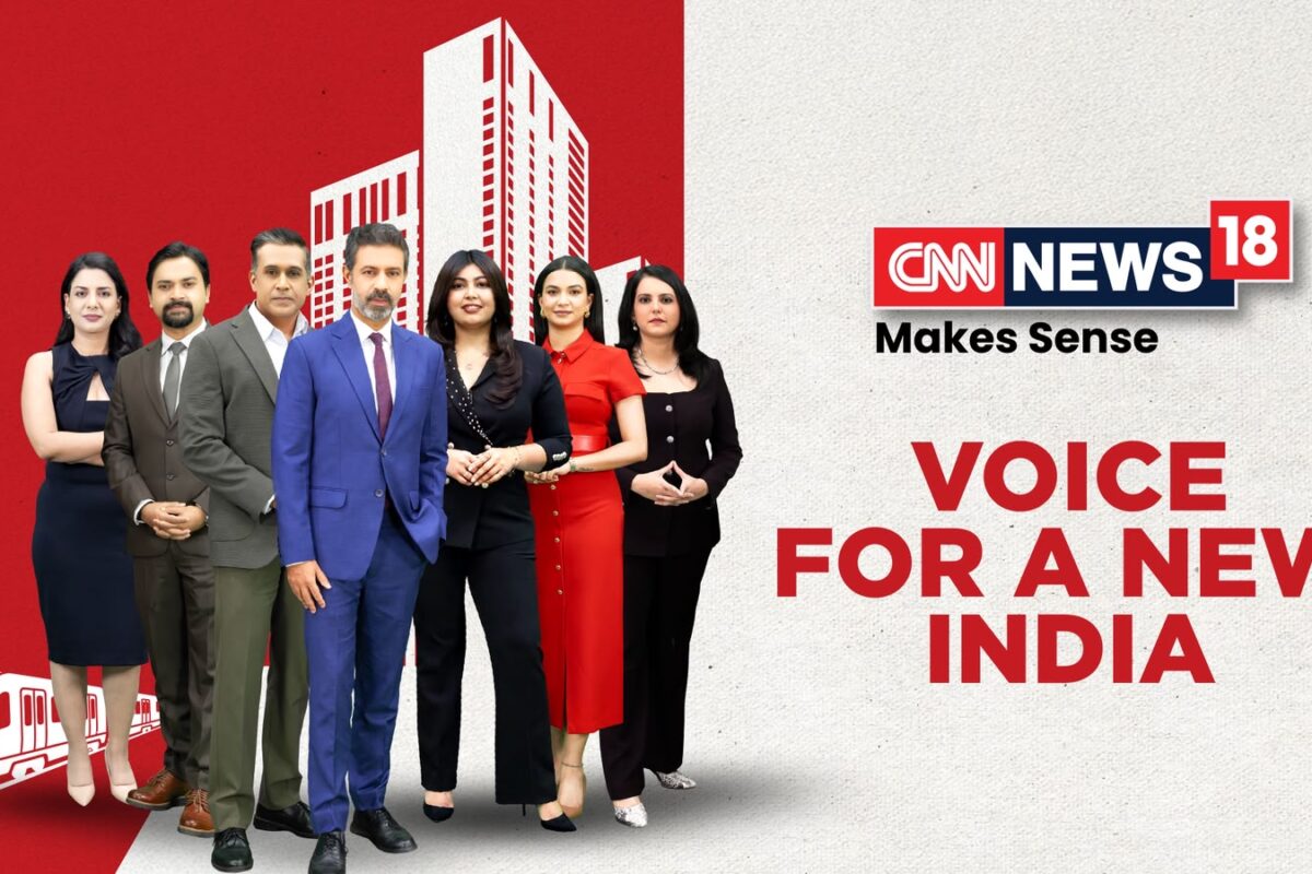 CNN-News18 Unveils Refreshed Programming Line-up As Voice For A New India