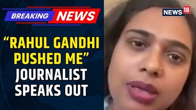 Journalist Richa Parashar Accuses Rahul Gandhi of Pushing Her During Delhi Protest