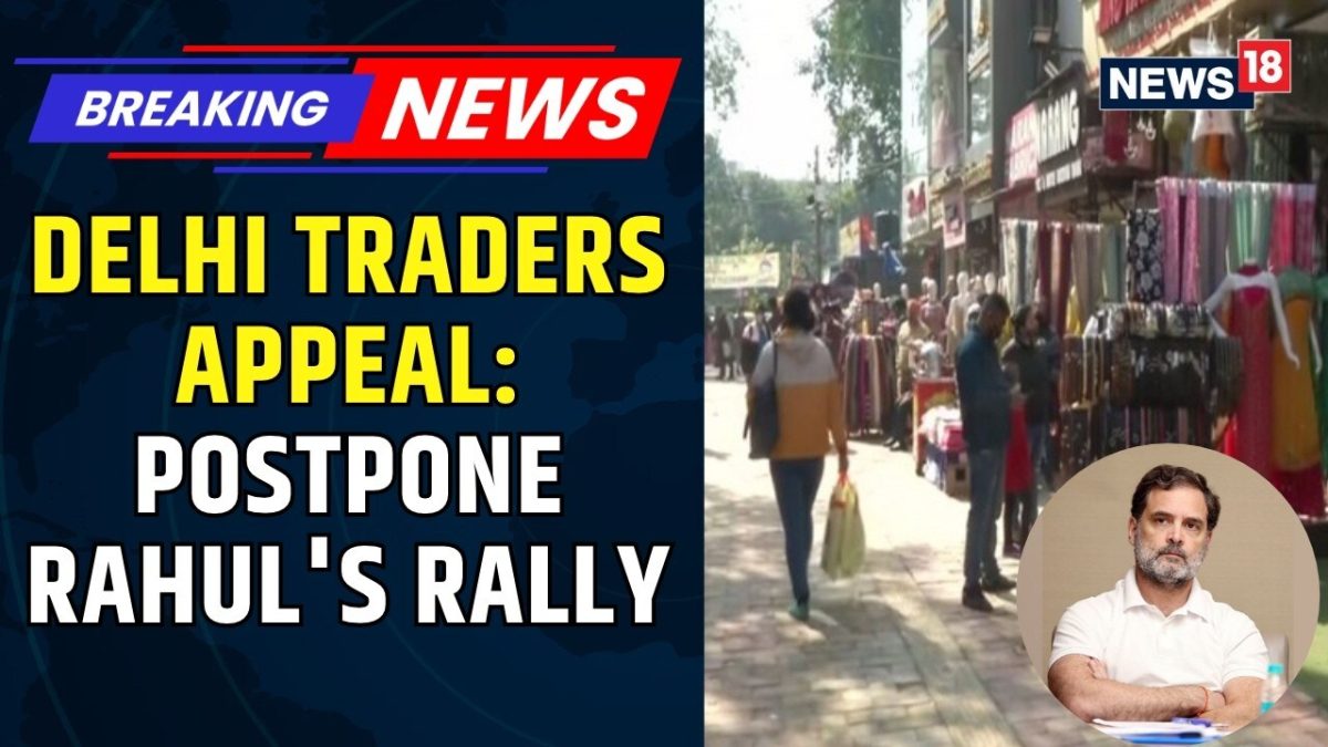 Delhi Traders Urge Rahul Gandhi to Postpone November 1 Rally Over ...