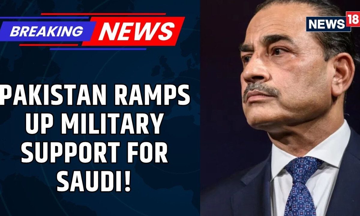 Pakistan’s Saudi Deployment Raises Questions About Regional Power Balance | Defence Pact | News18