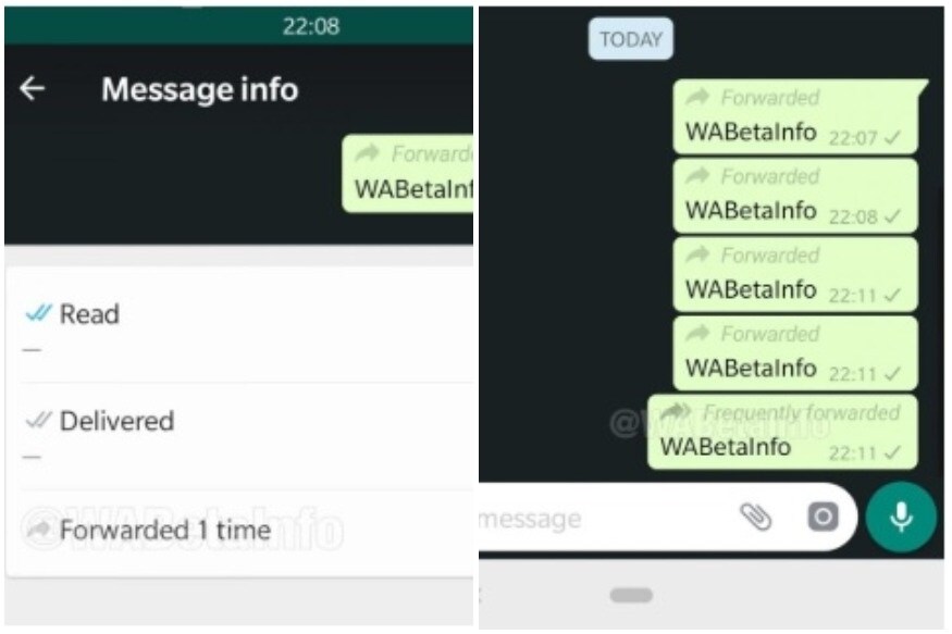 व्हॉटसअॅपच्या नव्या फीचरमध्ये 'Forwarding Info' आणि 'Frequently Forwarded' यांचा समावेश करण्यात आला आहे. यातील फॉरवर्डिंग इन्फोमुळं मेसेज कितीवेळा फॉरवर्ड केला आहे याची माहिती मिळणार आहे. कोणता मेसेज कितीवेळा फॉरवर्ड झाला आहे हे पाहण्यासाठी तो आधी तुम्ही फॉरवर्ड केला पाहिजे. फॉरवर्ड केल्यानंतर जर तुम्ही मेसेज इन्फो चेक केलात तर तर तुम्हाला मेसेज कितीवेळा फॉर्वर्ड केला आहे ते समजते. व्हॉटसअॅपच्या नव्या फीचरमध्ये 'Forwarding Info' आणि 'Frequently Forwarded' यांचा समावेश करण्यात आला आहे. यातील फॉरवर्डिंग इन्फोमुळं मेसेज कितीवेळा फॉरवर्ड केला आहे याची माहिती मिळणार आहे. कोणता मेसेज कितीवेळा फॉरवर्ड झाला आहे हे पाहण्यासाठी तो आधी तुम्ही फॉरवर्ड केला पाहिजे. फॉरवर्ड केल्यानंतर जर तुम्ही मेसेज इन्फो चेक केलात तर तर तुम्हाला मेसेज कितीवेळा फॉर्वर्ड केला आहे ते समजते.