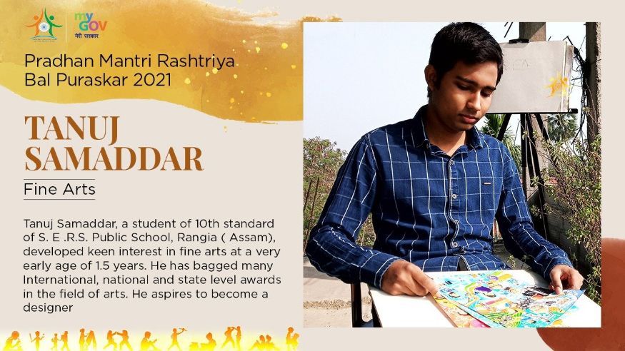 8/ 33 आसाममधील एस. ई. आर. एस पब्लिक स्कुलमधील तनुज समद्दार याला फाईन आर्ट्समधील उत्कृष्ट कामगिरीसाठी पुरस्कार देण्यात येणार आहे. फाईन आर्ट्समध्ये त्याला विशेष आवड असून, वयाच्या अवघ्या दीड वर्षांपासून तो कला क्षेत्रात रमला आहे. भविष्यात त्याला डिझायनर व्हायचं आहे. (Image: Govt. of India) 8/ 33 आसाममधील एस. ई. आर. एस पब्लिक स्कुलमधील तनुज समद्दार याला फाईन आर्ट्समधील उत्कृष्ट कामगिरीसाठी पुरस्कार देण्यात येणार आहे. फाईन आर्ट्समध्ये त्याला विशेष आवड असून, वयाच्या अवघ्या दीड वर्षांपासून तो कला क्षेत्रात रमला आहे. भविष्यात त्याला डिझायनर व्हायचं आहे. (Image: Govt. of India)