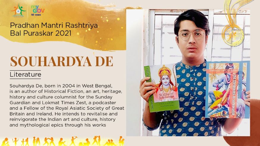 9/ 33 पश्चिम बंगालमधील सौंदर्य डे या मुलाने अनेक ऐतिहासिक आणि पौराणिक कथा लिहिल्या आहेत. त्याच्या या भरीव कामगिरीसाठी त्याला साहित्यातील बाल पुरस्कार देऊन सन्मानित करण्यात येणार आहे.(Image: Govt. of India) 9/ 33 पश्चिम बंगालमधील सौंदर्य डे या मुलाने अनेक ऐतिहासिक आणि पौराणिक कथा लिहिल्या आहेत. त्याच्या या भरीव कामगिरीसाठी त्याला साहित्यातील बाल पुरस्कार देऊन सन्मानित करण्यात येणार आहे.(Image: Govt. of India)