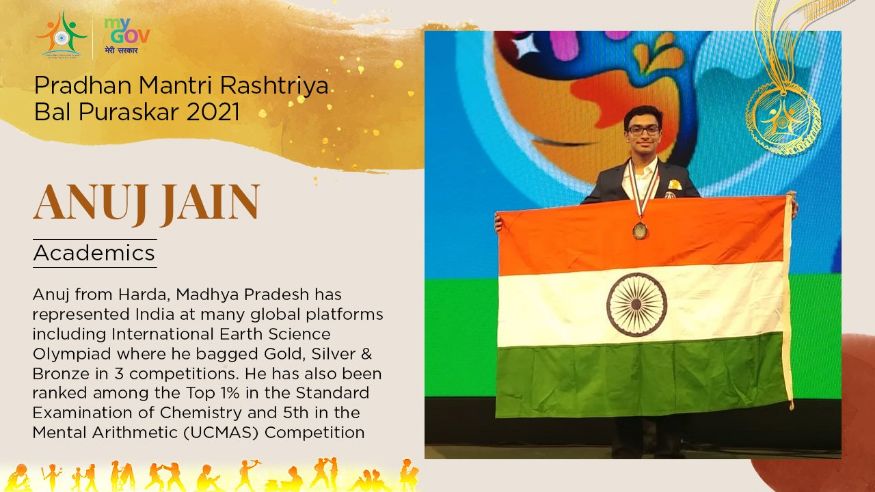 31/ 33 मध्य प्रदेशमधील अनुज जैन याने जागतिक पातळीवर अनेक विज्ञान ऑलिम्पियाडमध्ये भारताचे प्रतिनिधित्व केलं आहे. त्याच्या या कामगिरीसाठी त्याला हा पुरस्कार देऊन सन्मानित करण्यात येत आहे. (Image: Govt. of India) 31/ 33 मध्य प्रदेशमधील अनुज जैन याने जागतिक पातळीवर अनेक विज्ञान ऑलिम्पियाडमध्ये भारताचे प्रतिनिधित्व केलं आहे. त्याच्या या कामगिरीसाठी त्याला हा पुरस्कार देऊन सन्मानित करण्यात येत आहे. (Image: Govt. of India)