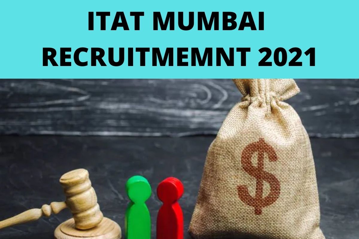ITAT Recruitment: आयकर अपीलीय न्यायाधिकरण मुंबई इथे 45 जागांसाठी भरती; दीड लाख रुपये मिळणार पगार