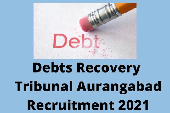 DRTA Recruitment: कर्जवसुली न्यायाधिकरण औरंगाबाद इथे विविध पदांसाठी जागा रिक्त; या पत्त्यावर करा अप्लाय