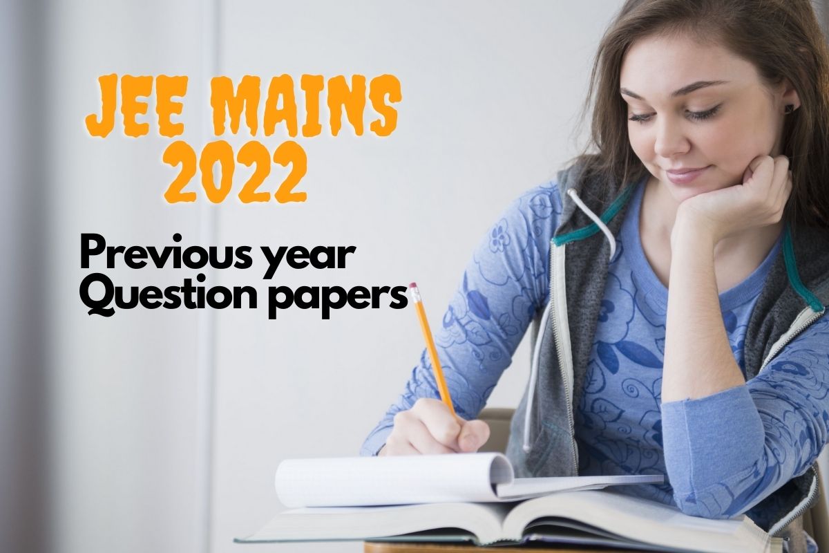 JEE Mains परीक्षेच्या सर्व गेल्या काही वर्षातील पेपर्स