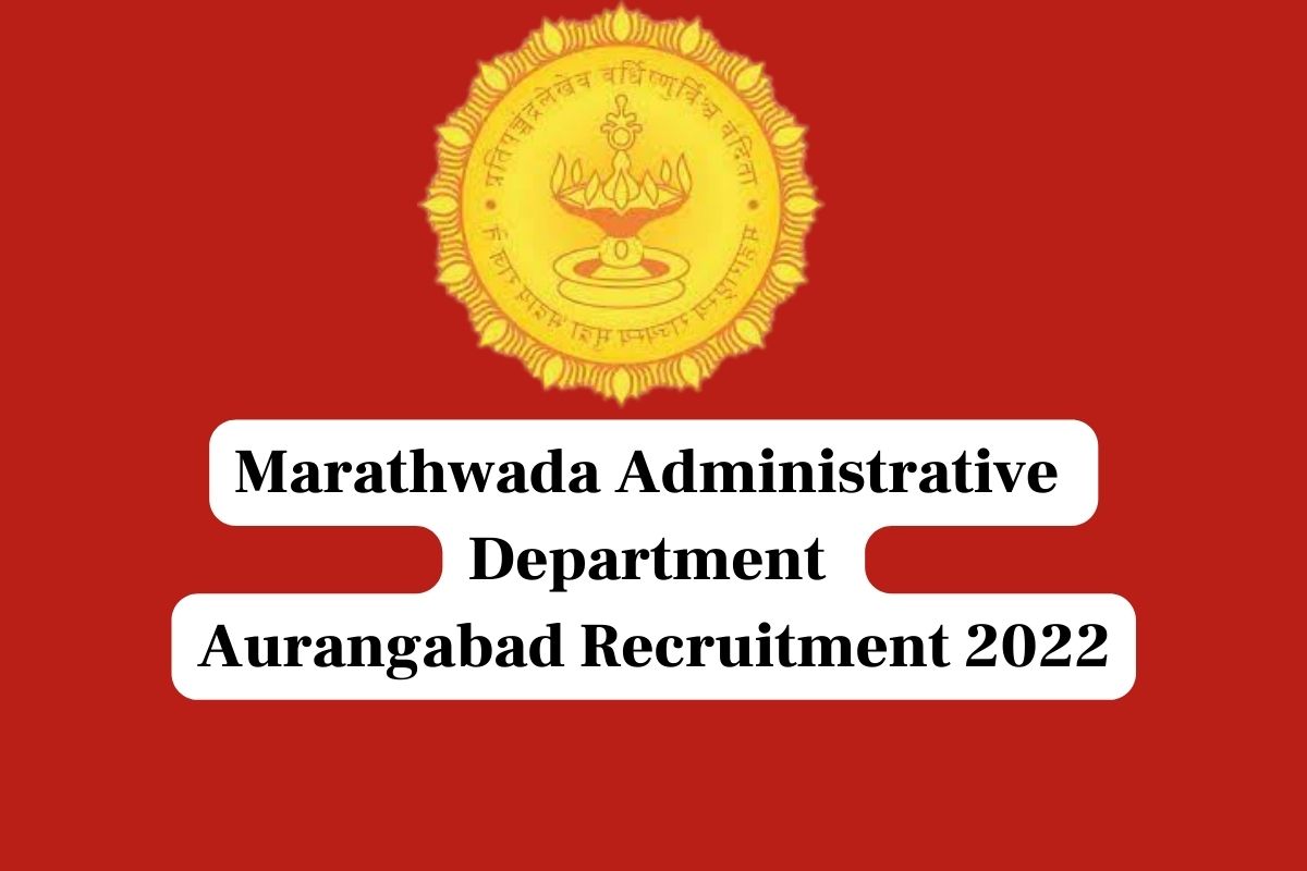 तब्बल 2 लाखांवर पगार आणि बऱ्याच सुविधा; मराठवाडा प्रशासकीय विभागात 'या' पदांसाठी मोठी भरती