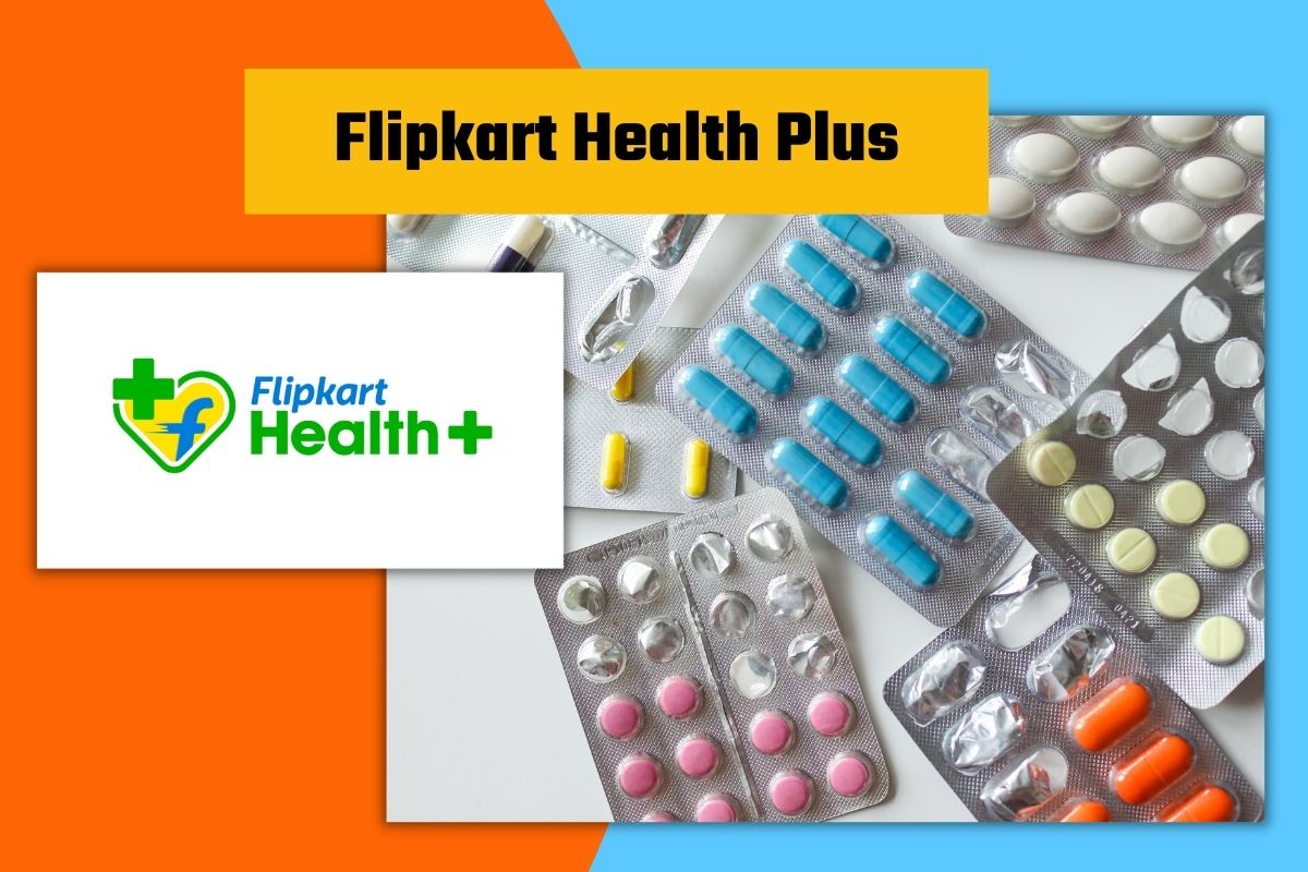 Flipkart Health Plus: आता फ्लिपकार्ट पुरवणार औषधं; सुरु केली हेल्थ प्लस सेवा