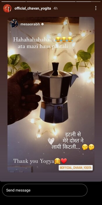 सौरभसाठी योगिताने इटलीची प्रसिद्ध चाय पॉट अर्थातच चहाची किटली आणली आहे. सौरभला नेहमीच ती किटली घेण्याची हौस होती. जी आता योगितामूळे पूर्ण झाली आहे.