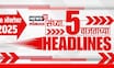Top Headlines Today | 30 Oct 2025 | 5 PM | Bachchu Kadu Protest News | Thackeray | Powai News