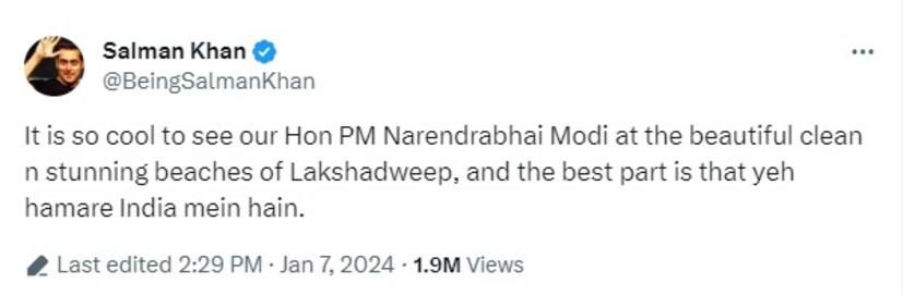  "നമ്മുടെ ബഹുമാനപ്പെട്ട പ്രധാനമന്ത്രി നരേന്ദ്രഭായി മോദിയെ ലക്ഷദ്വീപിലെ മനോഹരവും വൃത്തിയുള്ളതും അതിശയിപ്പിക്കുന്നതുമായ ബീച്ചുകളിൽ കാണുന്നത് വളരെ രസകരമാണ്, ഏറ്റവും നല്ല ഭാഗം ഇത് ഇന്ത്യയിലാണ്" സൽമാൻ ഖാൻ കുറിച്ചു.